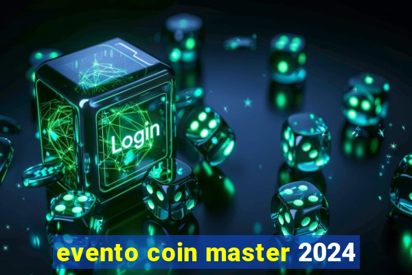 evento coin master 2024